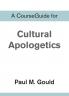 A CourseGuide for Cultural Apologetics