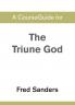 A CourseGuide for The Triune God