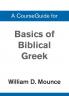 A Basics of Biblical Greek Grammar
