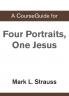 A CourseGuide for Four Portraits One Jesus