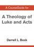 A CourseGuide for Theology of Luke and Acts