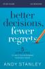 The Better Decisions Fewer Regrets Bible Study Guide