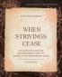 The When Strivings Cease Bible Study Guide Plus Streaming Video
