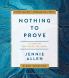 The Nothing to Prove Bible Study Guide Plus Streaming Video