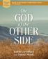 The God of the Other Side Bible Study Guide Plus Streaming Video