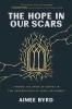 The Hope in Our Scars