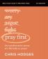 The Pray First Bible Study Guide Plus Streaming Video