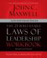 The 21 Irrefutable Laws of Leadership Workbook 25th Anniversary Edition