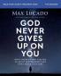 God Never Gives Up on You Bible Study Guide plus Streaming Video | Softcover
