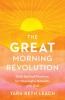 The GREAT Morning Revolution