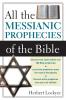 The All the Messianic Prophecies of the Bible (Revised)