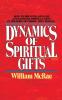 The Dynamics of Spiritual Gifts