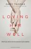 The Loving Him Well