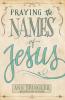 The Praying the Names of Jesus