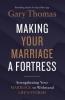 A Making Your Marriage a Fortress