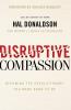 The Disruptive Compassion