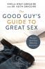 The Good Guy's Guide to Great Sex