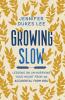 The Growing Slow
