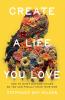 The Create a Life You Love