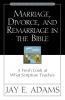 The Marriage Divorce and Remarriage in the Bible
