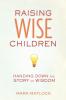 Raising Wise Children