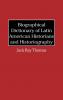 Biographical Dictionary of Latin American Historians and Historiography