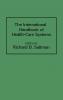 The International Handbook of Health Care Systems