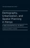 Demography Urbanization and Spatial Planning in Kenya