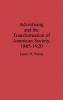 Advertising and the Transformation of American Society 1865-1920
