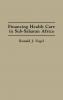 Financing Health Care in Sub-Saharan Africa