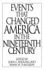 Events That Changed America in the Nineteenth Century