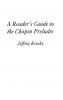 A Reader's Guide to the Chopin Preludes