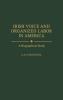 Irish Voice and Organized Labor in America
