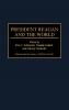 President Reagan and the World
