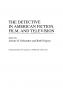 The Detective in American Fiction Film and Television