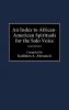 An Index to African-American Spirituals for the Solo Voice