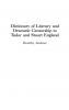 Dictionary of Literary and Dramatic Censorship in Tudor and Stuart England