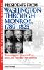 Presidents from Washington Through Monroe 1789-1825
