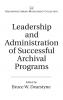 Leadership and Administration of Successful Archival Programs