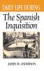 Daily Life During the Spanish Inquisition