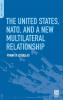 The United States NATO and a New Multilateral Relationship
