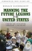 Manning the Future Legions of the United States