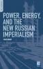 Power Energy and the New Russian Imperialism