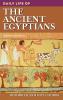 Daily Life of the Ancient Egyptians