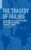 The Tragedy of Failure