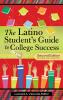 The Latino Student's Guide to College Success