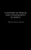 History of Prison and Confinement in Africa