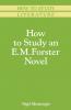 How to Study an E. M. Forster Novel
