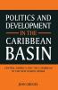 Politics and Development in the Caribbean Basin