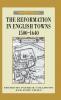 The Reformation in English Towns 1500-1640